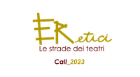 ERetici _ Le strade dei teatri | Call_2023
